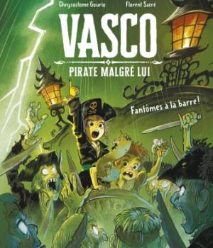 Vasco, pirate malgré lui : Fantômes à la barre !