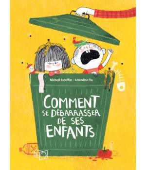 Comment se débarrasser de ses enfants