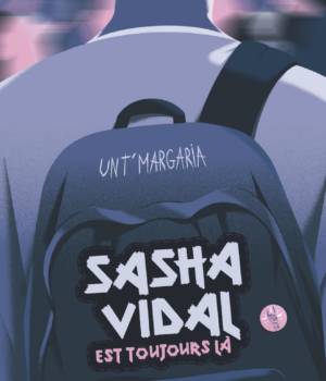 Sasha Vidal est toujours là
