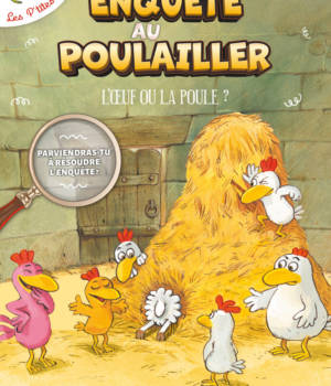 Enquête au poulailler : L'oeuf ou la poule ?