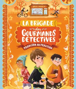 La brigade des gourmands détectives t.1 : Trahison au pralisson