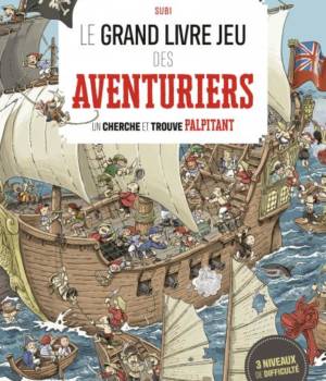 Le grand livre jeu des aventuriers : Un cherche et trouve palpitant