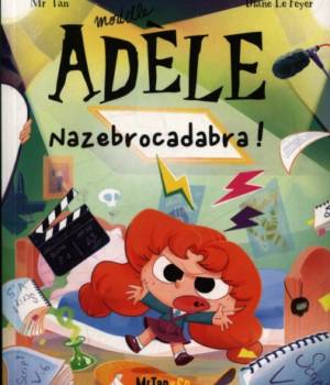 Mortelle Adèle t. 23 : Nazebrocadabra !