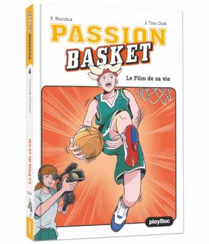Passion basket t.4 : Le film de sa vie