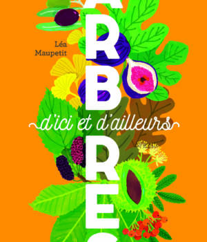 Arbres d'ici et d'ailleurs