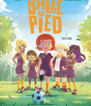 Balle au pied t.2 : Foot à cinq