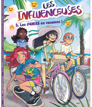 Les influenceuses t.3 : Les 4MIES en vacances !