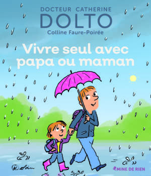 Vivre seul avec papa ou maman