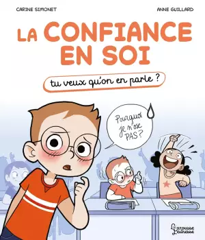 La confiance en soi : Tu veux qu'on en parle ?