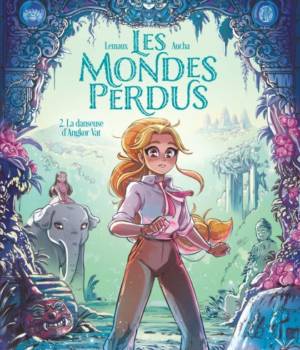 Les Mondes Perdus t.2 : Les danseuses d'Angkor
