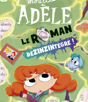 Mortelle Adèle : le roman dézinzintégré !