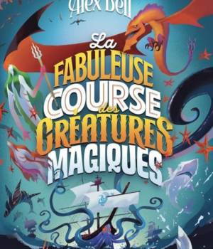 La fabuleuse course des créatures magiques