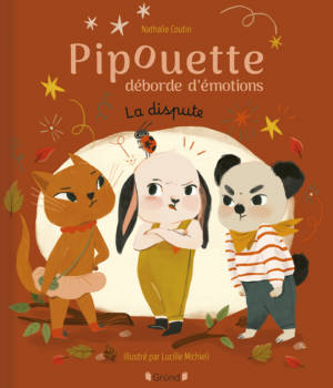 Pipouette déborde d'émotions : La dispute
