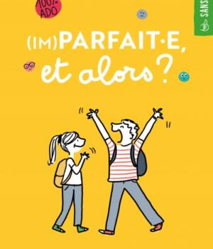 (Im)parfait-e, et alors ?