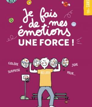 Je fais de mes émotions une force !