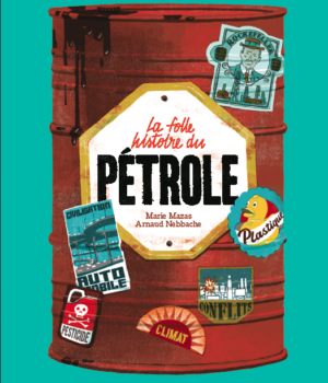 La folle histoire du pétrole