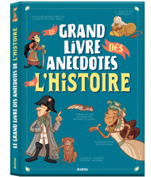 Le grand livre des anecdotes de l'histoire