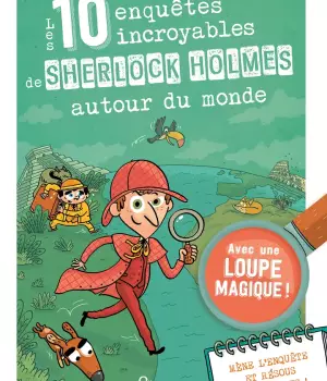 Les 10 enquêtes incroyables de Sherlock Holmes autour du monde