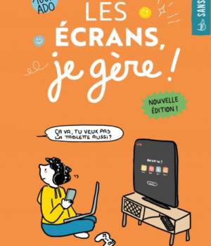 Les écrans, je gère !