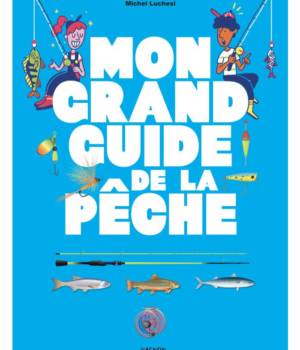 Mon grand guide de la pêche