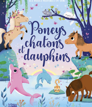 Poneys chatons et dauphins