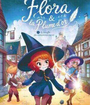 Flora et la plume d'or t.1 : Le souffle du commencement