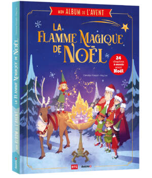 Mon album de l'Avent : La Flamme Magique de Noël - Mes 24 chapitres à ouvrir avant Noël
