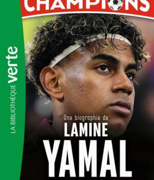 Destins de champions : Une biographie de Lamine Yamal