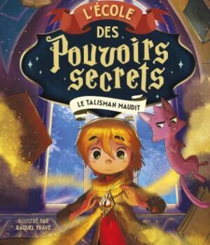 L'école des pouvoirs secrets t.2 : Le talisman maudit