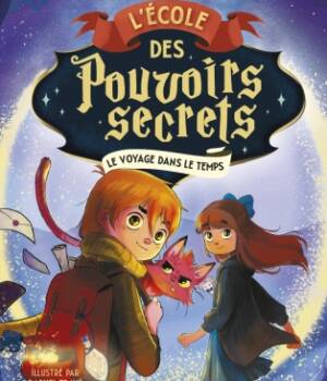 L'école des pouvoirs secrets t.3 : Le voyage dans les temps