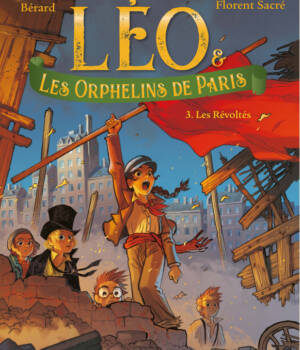 Léo et les orphelins de Paris t.3 : Les révoltés