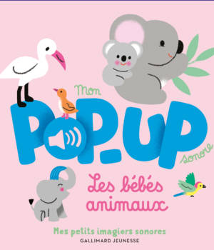Mon pop-up : Les bébés animaux