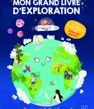 Mon grand livre d'exploration : L'espace et l'atlas du monde