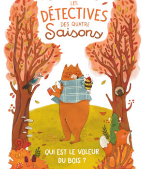 Les détectives des quatre saisons : Qui est le voleur du bois ?