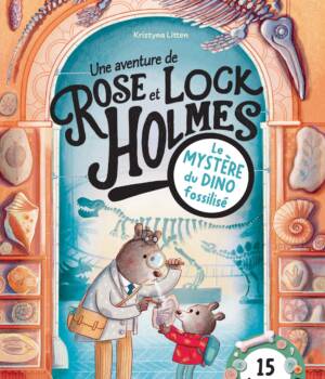 Une aventure de Rose et Lock Holmes : Le mystère du dino fossilisé