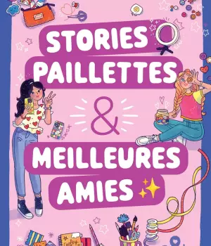Stories, paillettes et meilleures amies