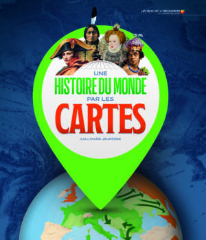 Une histoire du monde par les cartes