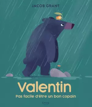 Valentin, pas facile d'être un bon copain