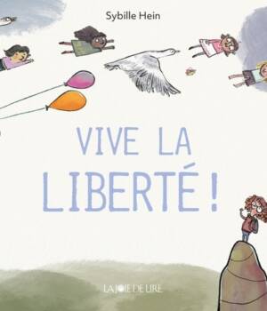 Vive la liberté !