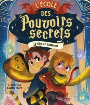 L'école des pouvoirs secrets t.4 : Le grand tournoi